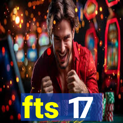 fts 17